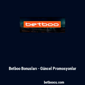 Betboo Bonusları - G&uuml;ncel Promosyonlar