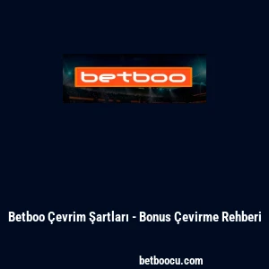 Betboo &Ccedil;evrim Şartları - Bonus &Ccedil;evirme Rehberi