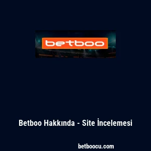 Betboo Hakkında - Site İncelemesi